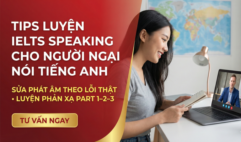 Tips luyện IELTS Speaking cho người ngại nói tiếng Anh: Lộ trình tự tin từ con số 0